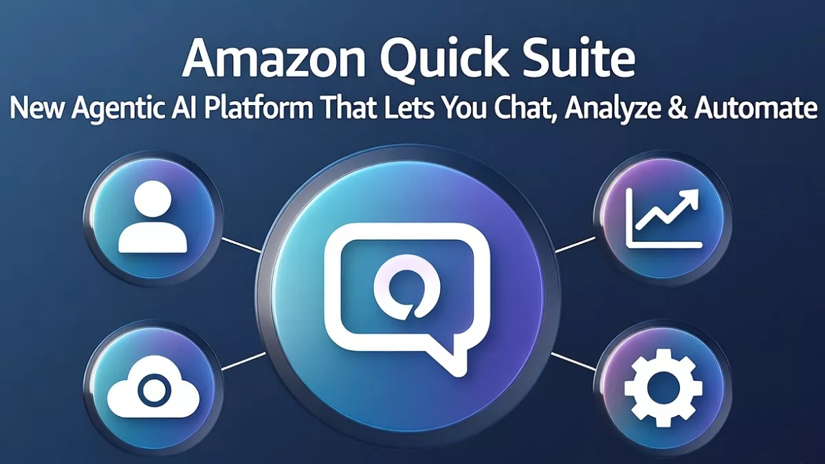 Amazon Quick Suite: New Agentic AI Platform That Lets You Chat, Analyze & Automate