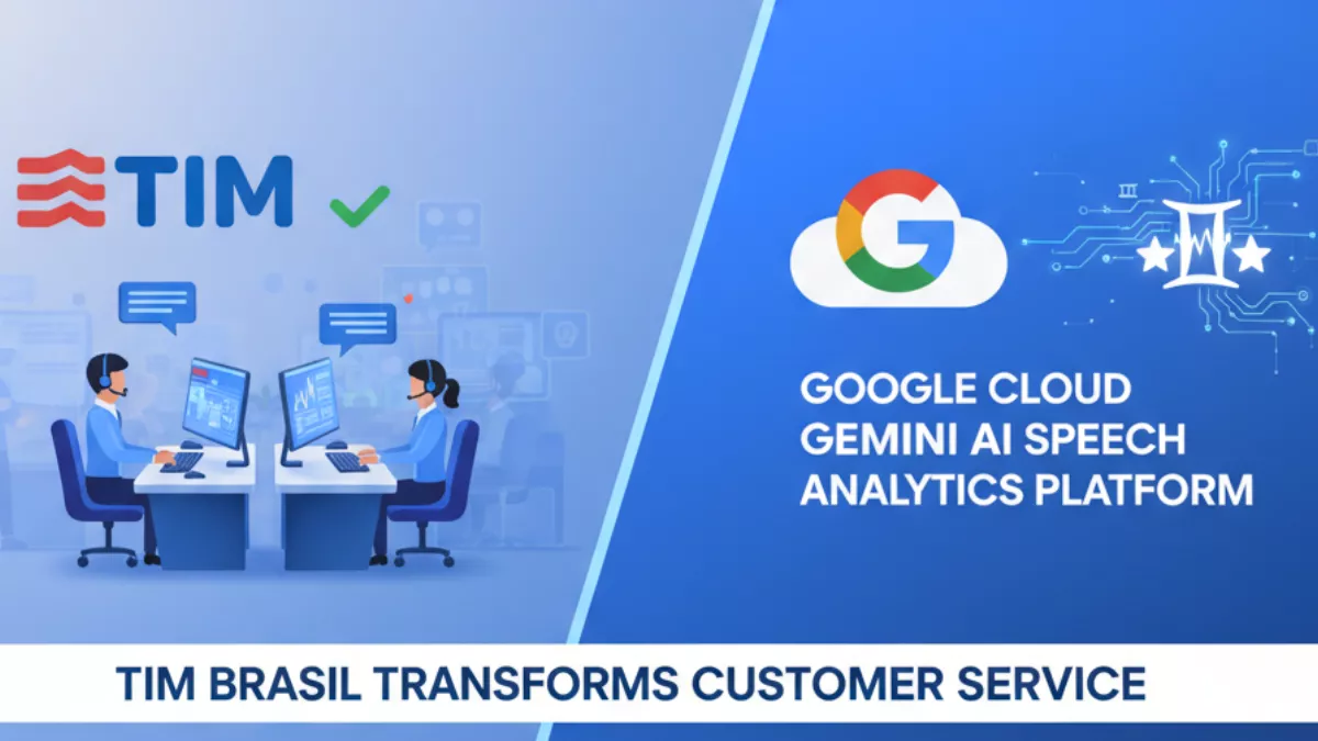 TIM Brasil Transforms Customer Service with Google Cloud Gemini AI Speech Analytics Platform