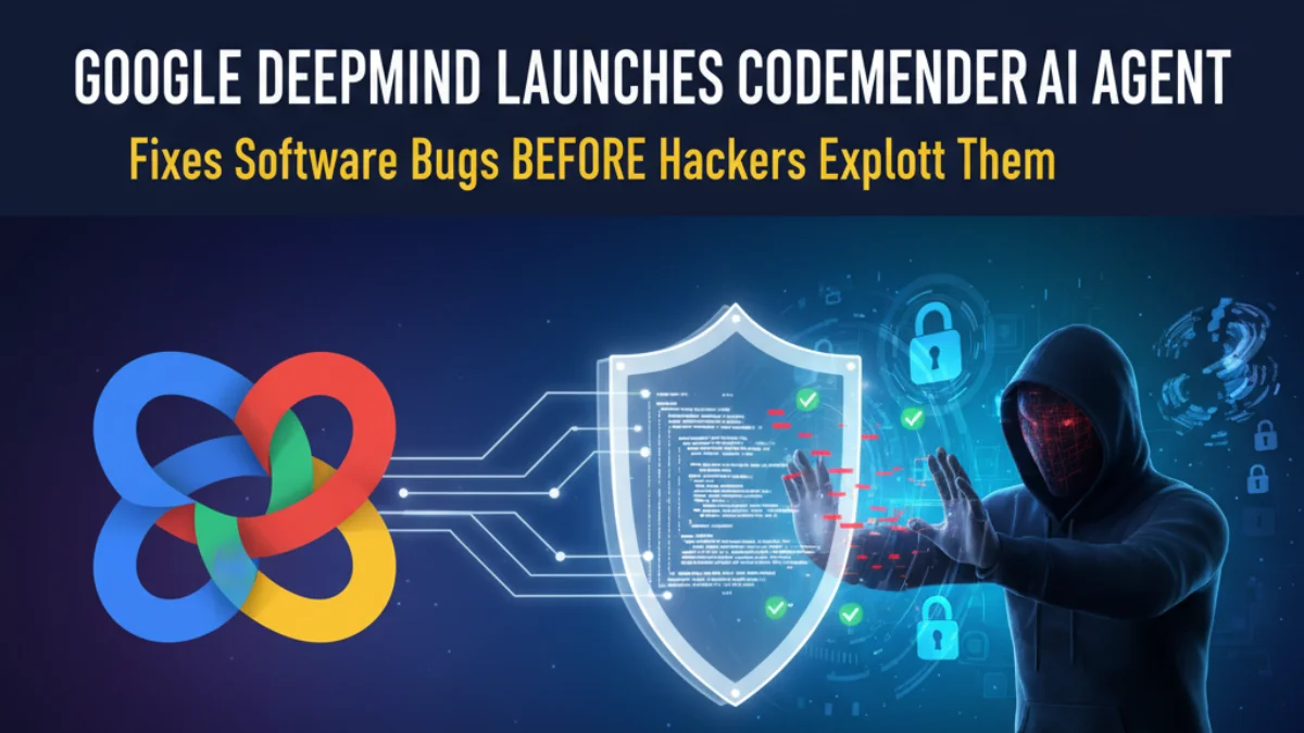 Google DeepMind Launches CodeMender AI Agent That Fixes Software Bugs Before Hackers Can Exploit Them