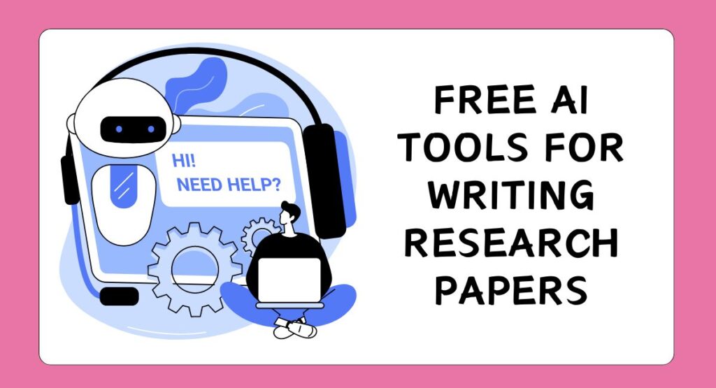 free ai tools for writing research papers in 2024
